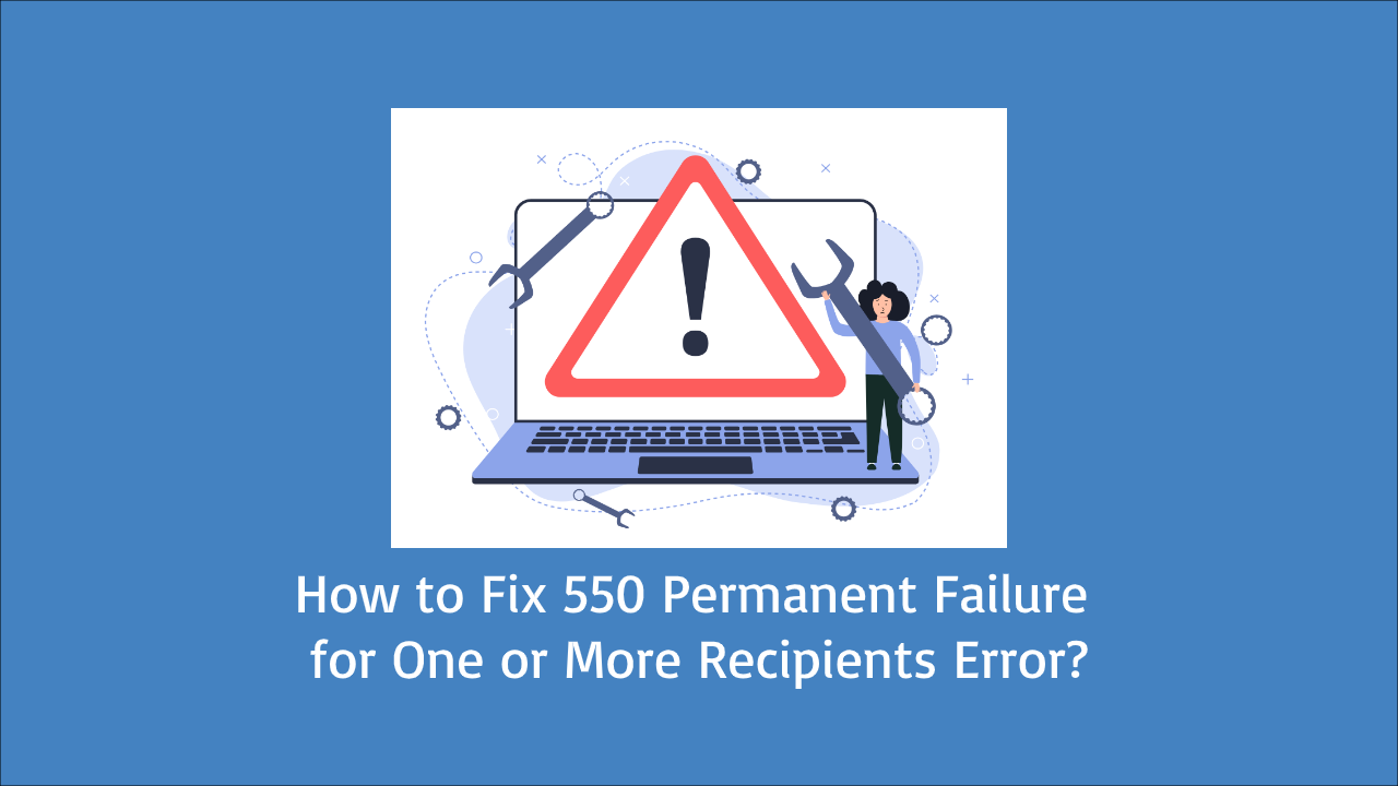 Fix 550 Permanent Failure for One or More Recipients Error