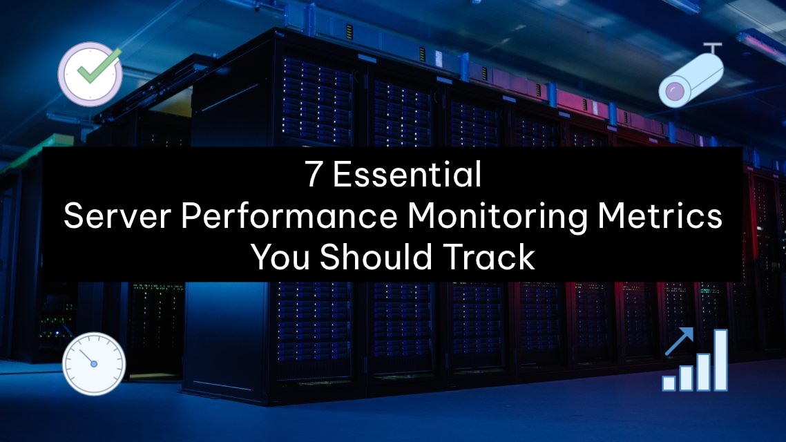 Server Performance Monitoring Metrics